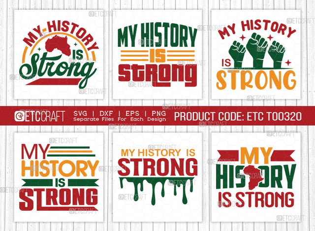 My History Is Strong SVG Bundle, Black History Month Svg, Black History Svg, African American Svg, Black Lives Matter Svg, Black Power Svg, Afro Quote, ETC T00320 SVG ETC Craft 
