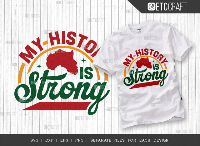 My History Is Strong SVG Cut File, Black History Month Svg, Black History Svg, African American Svg, Black Lives Matter Svg, Black Power Svg, Afro Quote, ETC T00320 SVG ETC Craft 