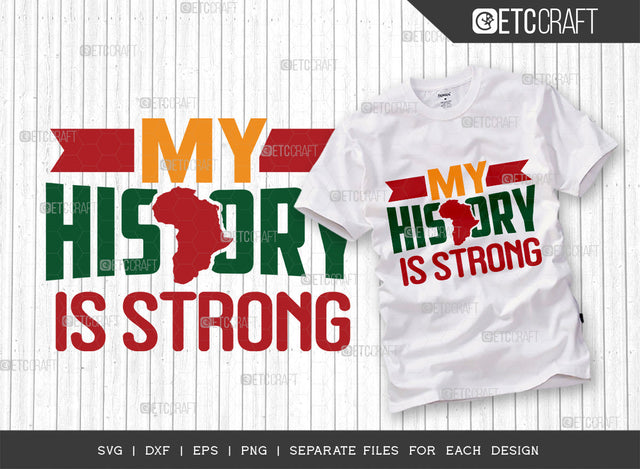 My History Is Strong SVG Cut File, Black History Month Svg, Black History Svg, African American Svg, Black Lives Matter Svg, Black Power Svg, Afro Quote, ETC T00320 SVG ETC Craft 