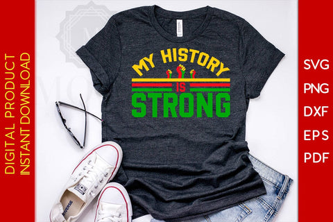 My History Is Strong SVG PNG EPS PDF Cut File SVG Creativedesigntee 