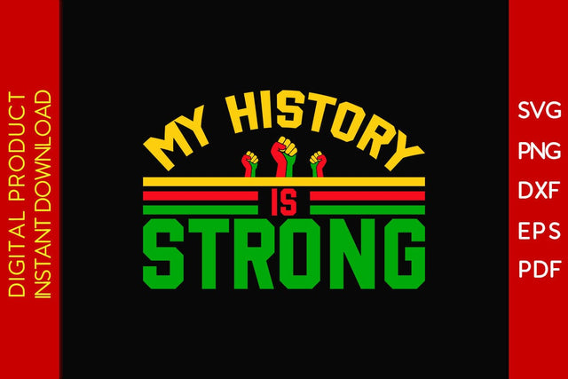 My History Is Strong SVG PNG EPS PDF Cut File SVG Creativedesigntee 