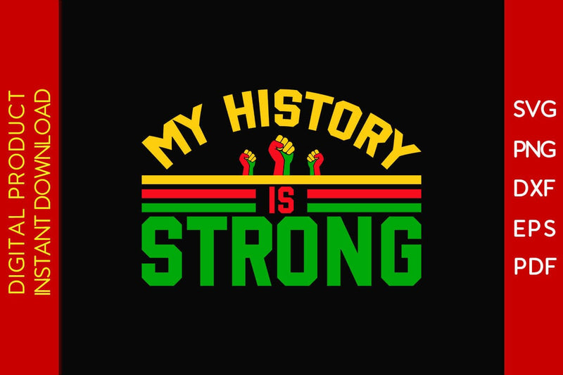 My History Is Strong SVG PNG EPS PDF Cut File SVG Creativedesigntee 