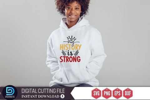 My history is strong SVG SVG DESIGNISTIC 