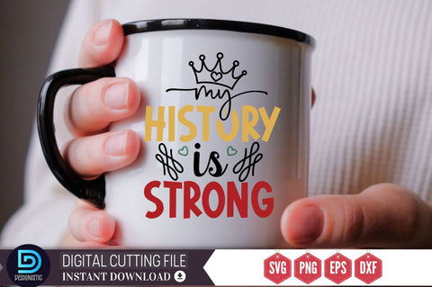 My history is strong SVG SVG DESIGNISTIC 