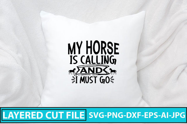 My Horse Is Calling And I Must Go SVG Cut File SVG Syaman 