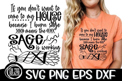 My House Burn Sage Is Working - Witchcraft SVG PNG EPS DXF SVG On the Beach Boutique 