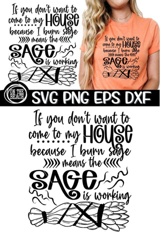 My House Burn Sage Is Working - Witchcraft SVG PNG EPS DXF SVG On the Beach Boutique 