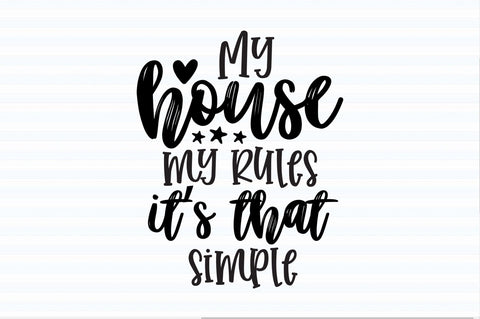 My house my rules its that simple svg SVG orpitasn 