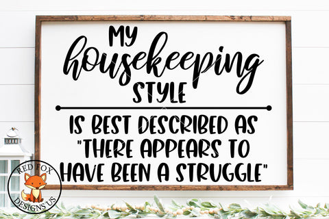 My Housekeeping Style, Funny Farmhouse SVG PNG DXF Files SVG RedFoxDesignsUS 