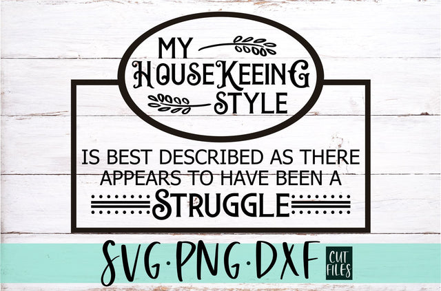 My Housekeeping Style SVG | Funny Farmhouse Sign SVG SVG RedFoxDesignsUS 