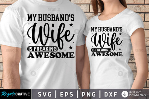 My husbands wife is freaking SVG SVG Regulrcrative 