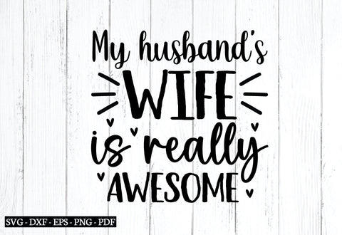 my husband's wife is really awesome svg,wife mom boss svg, wedding svg, husband & wife svg, cutfile SVG designstore 