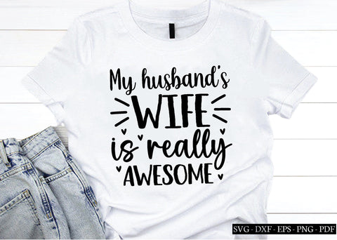 my husband's wife is really awesome svg,wife mom boss svg, wedding svg, husband & wife svg, cutfile SVG designstore 