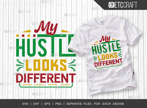 My Hustle Looks Different SVG Bundle, Girl Boss Svg, Entrepreneur Svg, Businessman Svg, Hustle Quote, ETC T00408 SVG ETC Craft 