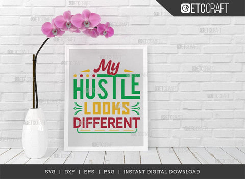My Hustle Looks Different SVG Cut File, Girl Boss Svg, Entrepreneur Svg, Businessman Svg, Hustle Quote, ETC T00408 SVG ETC Craft 