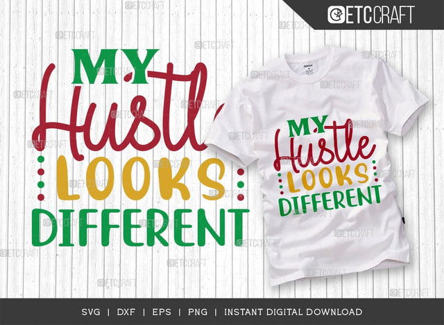 My Hustle Looks Different SVG Cut File, Girl Boss Svg, Entrepreneur Svg, Businessman Svg, Hustle Quote, ETC T00408 SVG ETC Craft 