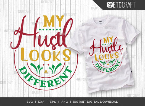 My Hustle Looks Different SVG Cut File, Girl Boss Svg, Entrepreneur Svg, Businessman Svg, Hustle Quote, ETC T00408 SVG ETC Craft 