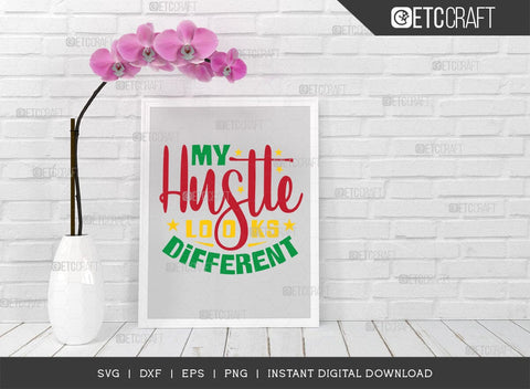 My Hustle Looks Different SVG Cut File, Girl Boss Svg, Entrepreneur Svg, Businessman Svg, Hustle Quote, ETC T00408 SVG ETC Craft 