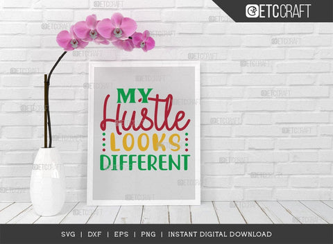 My Hustle Looks Different SVG Cut File, Girl Boss Svg, Entrepreneur Svg, Businessman Svg, Hustle Quote, ETC T00408 SVG ETC Craft 