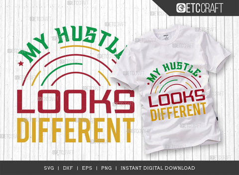 My Hustle Looks Different SVG Cut File, Girl Boss Svg, Entrepreneur Svg, Businessman Svg, Hustle Quote, ETC T00408 SVG ETC Craft 