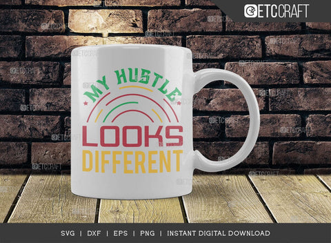 My Hustle Looks Different SVG Cut File, Girl Boss Svg, Entrepreneur Svg, Businessman Svg, Hustle Quote, ETC T00408 SVG ETC Craft 