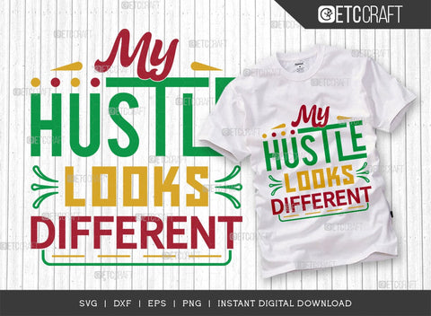My Hustle Looks Different SVG Cut File, Girl Boss Svg, Entrepreneur Svg, Businessman Svg, Hustle Quote, ETC T00408 SVG ETC Craft 