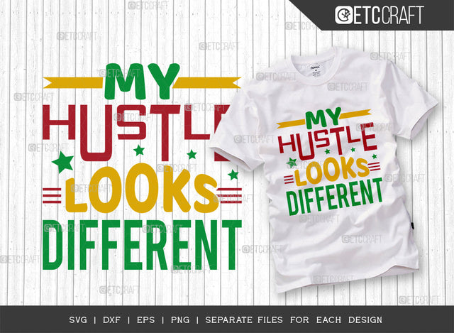 My Hustle Looks Different SVG Cut File, Girl Boss Svg, Money Fresh Drip Svg, Entrepreneur Svg, Businessman Svg, Hustle Quote, ETC T000408 SVG ETC Craft 