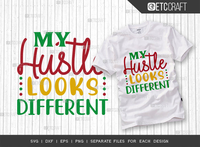 My Hustle Looks Different SVG Cut File, Girl Boss Svg, Money Fresh Drip Svg, Entrepreneur Svg, Businessman Svg, Hustle Quote, ETC T000408 SVG ETC Craft 