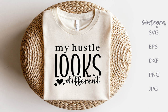 My Hustle Looks Different Svg Free For Commercial Use SVG Sintegra 