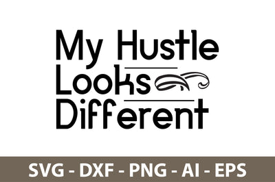 My Hustle Looks Different svg SVG nirmal108roy 