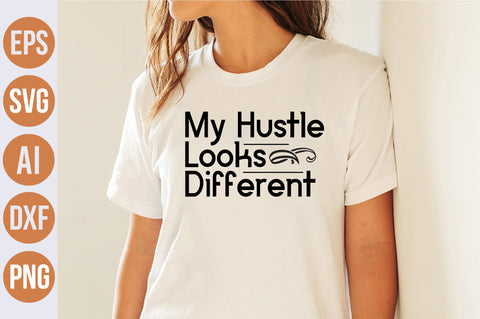 My Hustle Looks Different svg SVG nirmal108roy 
