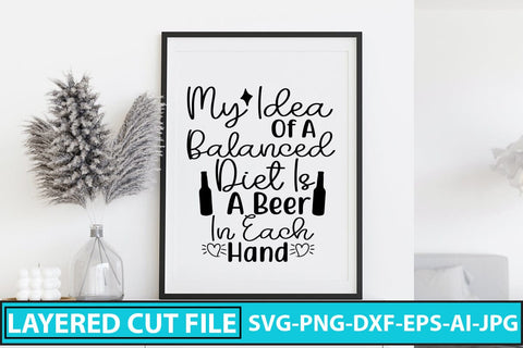 My Idea Of A Balanced Diet Is A Beer In Each Hand SVG Cut File SVG Syaman 