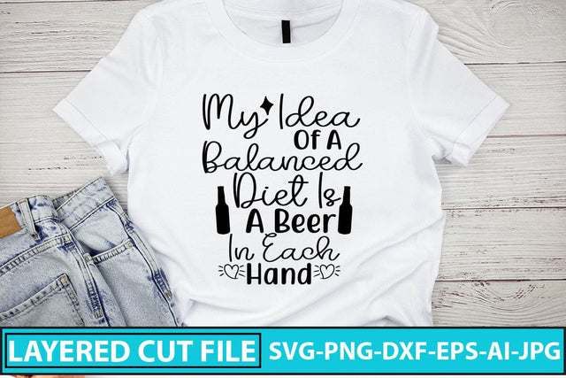 My Idea Of A Balanced Diet Is A Beer In Each Hand SVG Cut File SVG Syaman 