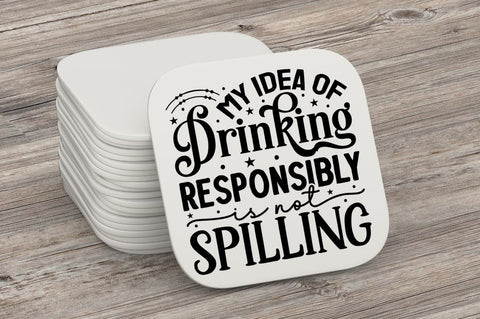 My idea of drinking responsibly is not spilling SVG SVG Regulrcrative 