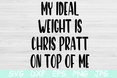 My Ideal Weight Svg, Fitness Svg Files for Cricut, Funny Workout Svg Dxf Vector, Gym Svg Digital Download, Work Out Svg for Silhouette Eps SVG TiffsCraftyCreations 