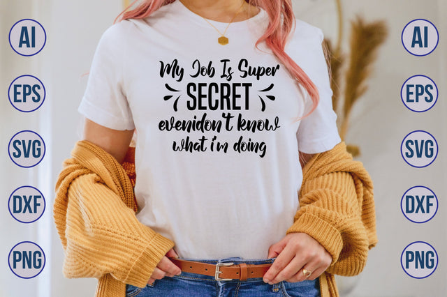my job is super secret evenidon't know what i'm doing svg SVG nirmal108roy 