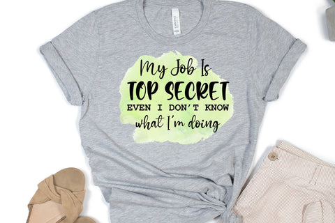 My Job Is Top Secret I Funny Quotes sublimation Sublimation Happy Printables Club 