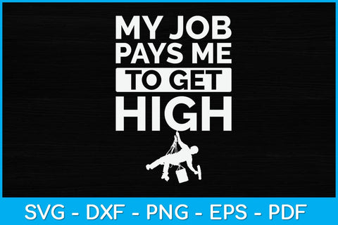 My Job Pays Me To Get High Window Cleaning Svg Design SVG artprintfile 