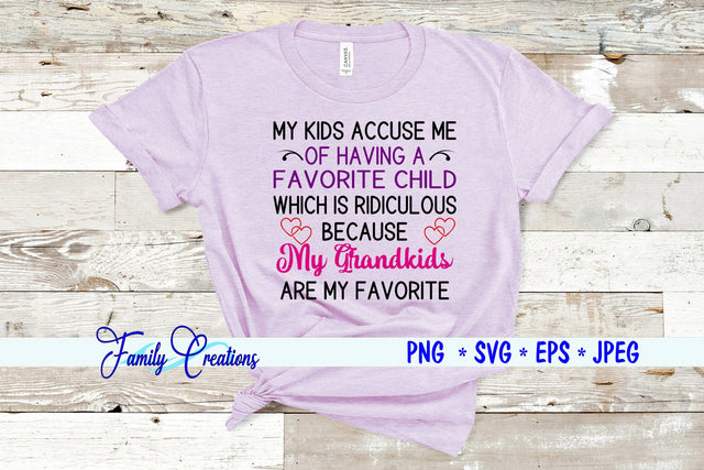 My Kids Accuse Me of Having A Favorite Child SVG Family Creations 