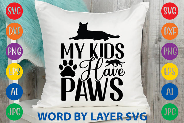 My Kids Have Paws, Cat SVG Cut File SVG Rafiqul20606 