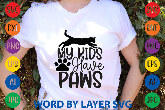 My Kids Have Paws, Cat SVG Design SVG Rafiqul20606 