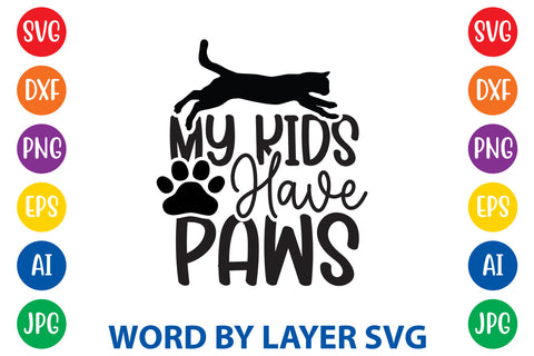 My Kids Have Paws, Cat SVG Design SVG Rafiqul20606 