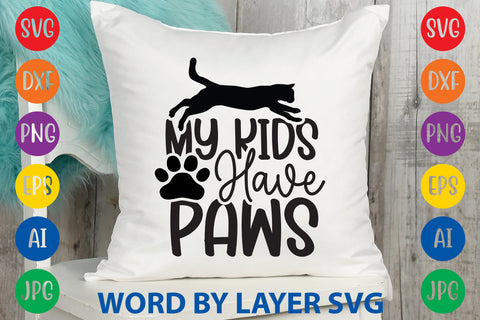 My Kids Have Paws, Cat SVG Design SVG Rafiqul20606 