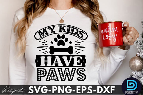 My kids have paws, Dog SVG Design SVG DESIGNISTIC 