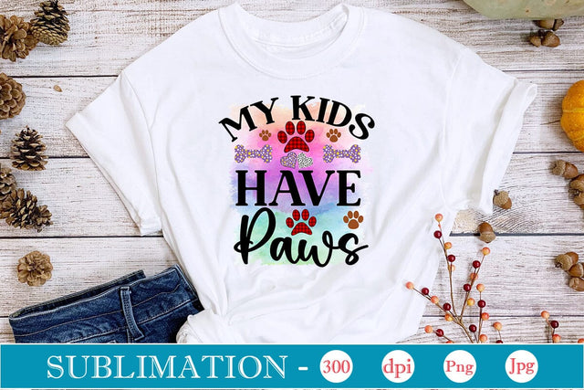 My Kids Have Paws Sublimation SVGs,Quotes and Sayings,Food & Drink,On Sale, Print & Cut Sublimation DesignPlante 503 