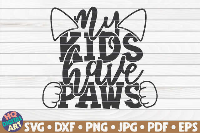 My kids have paws SVG | Cat mom quote SVG HQDigitalArt 