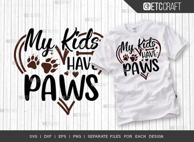 My Kids Have Paws SVG Cut File | Dog Paw Svg | Dog Life Svg | Dog Bandana Svg | Dog Mom Svg | Dog Lover Svg | Dogs Quote Design SVG ETC Craft 