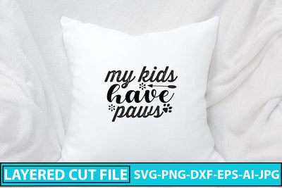 My Kids Have Paws SVG Cut File SVG Syaman 