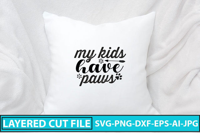 My Kids Have Paws SVG Cut File SVG Syaman 