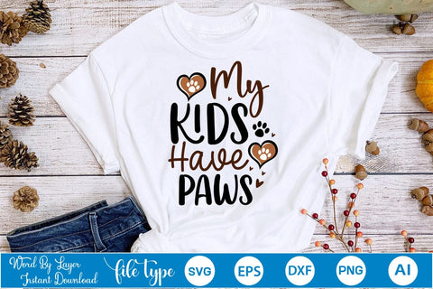 My Kids Have Paws SVG Cut File SVGs,Quotes and Sayings,Food & Drink,On Sale, Print & Cut SVG DesignPlante 503 